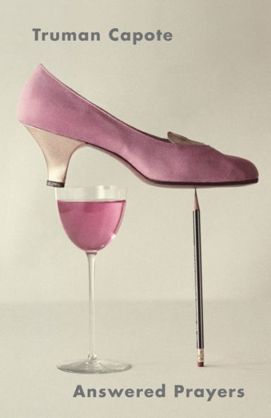 Answered Prayers: The Unfinished Novel