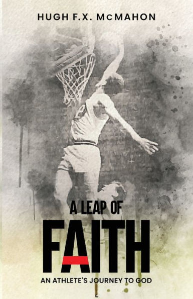 A Leap of Faith: An Athlete's Journey to God
