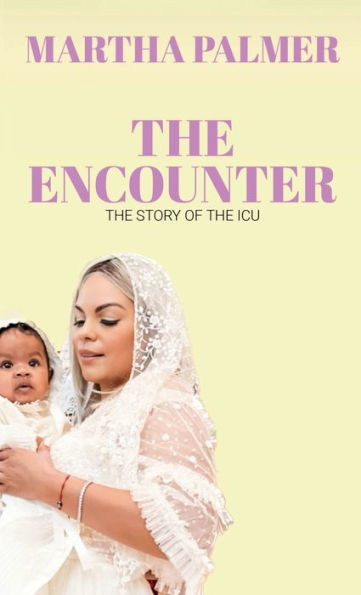 THE ENCOUNTER: The Story of the ICU